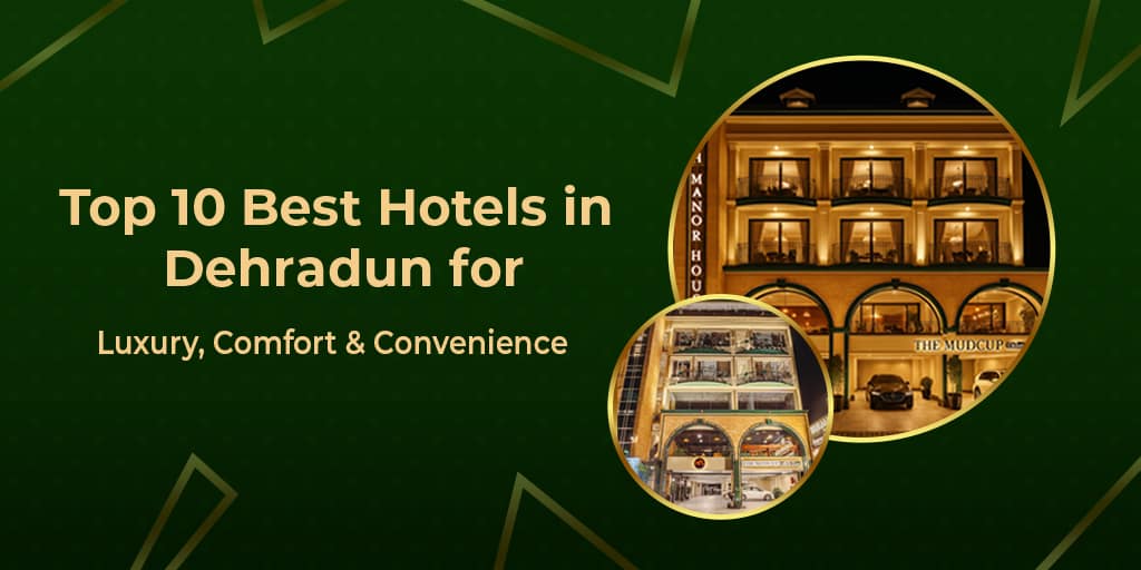 best hotels in dehradun