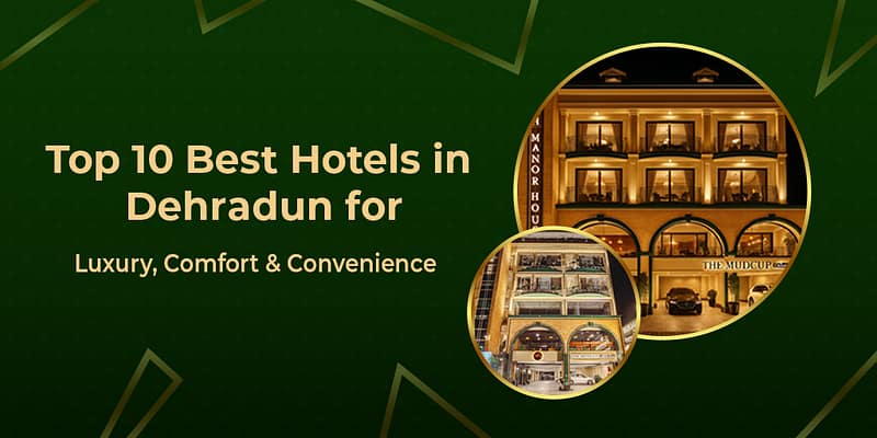 best hotels in dehradun