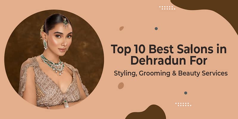 top 10 salons in dehradun